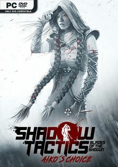 Shadow Tactics: Blades of the Shogun – Aiko’s Choice İndir kapak görseli