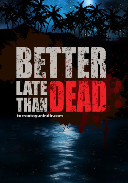 Better Late Than Dead İndir kapak görseli